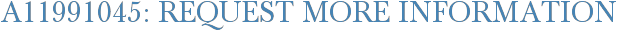A11991045: Request More Information