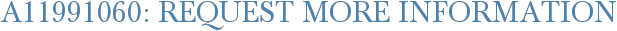 A11991060: Request More Information