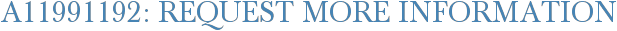 A11991192: Request More Information