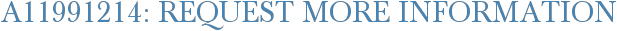 A11991214: Request More Information