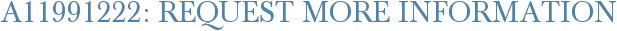 A11991222: Request More Information