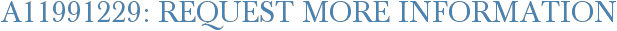 A11991229: Request More Information