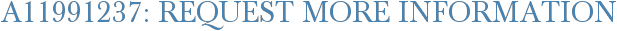 A11991237: Request More Information