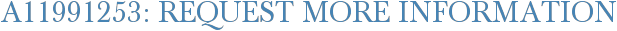 A11991253: Request More Information