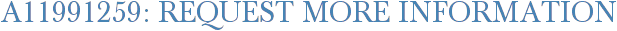 A11991259: Request More Information