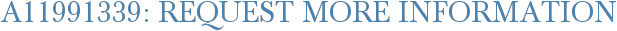 A11991339: Request More Information