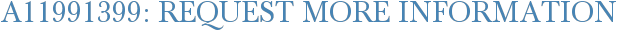 A11991399: Request More Information
