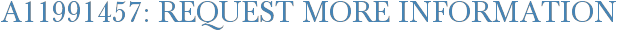 A11991457: Request More Information