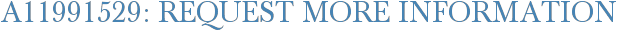 A11991529: Request More Information
