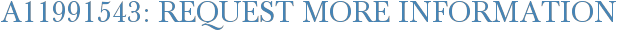 A11991543: Request More Information
