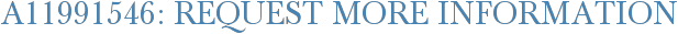 A11991546: Request More Information