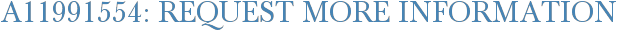 A11991554: Request More Information