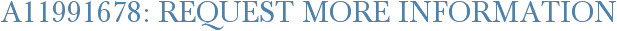A11991678: Request More Information