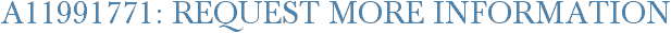 A11991771: Request More Information