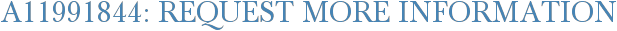 A11991844: Request More Information