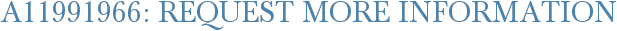 A11991966: Request More Information