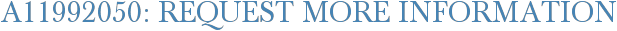 A11992050: Request More Information