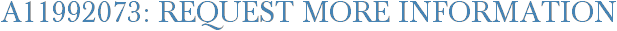 A11992073: Request More Information