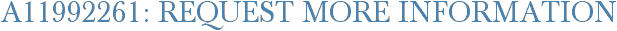 A11992261: Request More Information