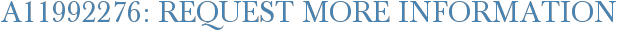 A11992276: Request More Information