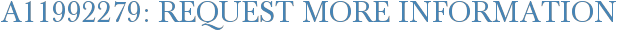 A11992279: Request More Information