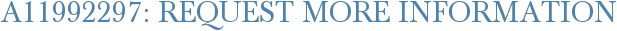 A11992297: Request More Information