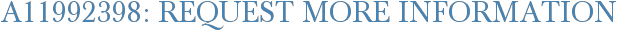 A11992398: Request More Information