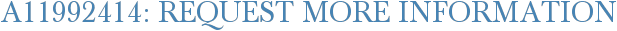 A11992414: Request More Information