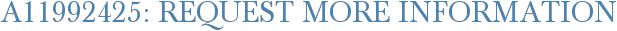 A11992425: Request More Information