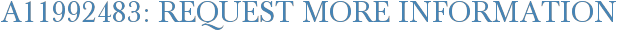A11992483: Request More Information