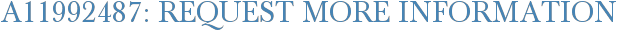 A11992487: Request More Information