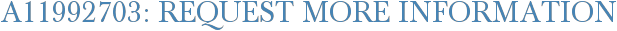 A11992703: Request More Information
