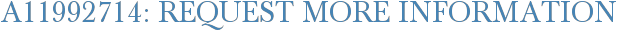 A11992714: Request More Information