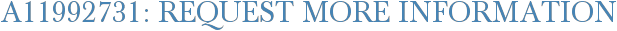 A11992731: Request More Information