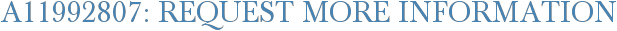 A11992807: Request More Information