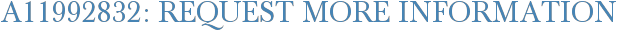 A11992832: Request More Information