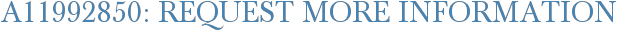A11992850: Request More Information