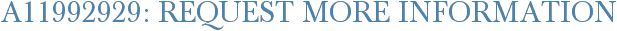 A11992929: Request More Information