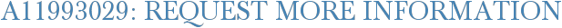 A11993029: Request More Information