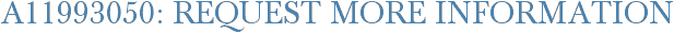 A11993050: Request More Information