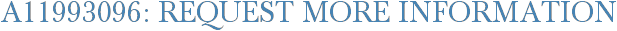A11993096: Request More Information