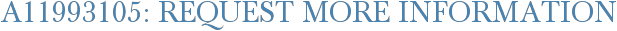 A11993105: Request More Information