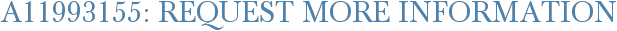 A11993155: Request More Information