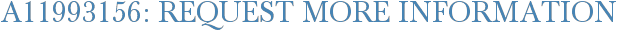 A11993156: Request More Information