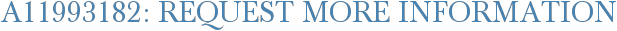 A11993182: Request More Information