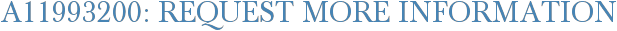 A11993200: Request More Information