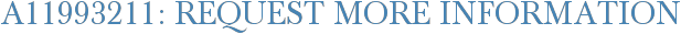 A11993211: Request More Information