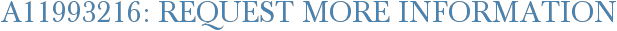 A11993216: Request More Information