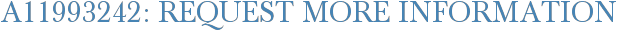 A11993242: Request More Information