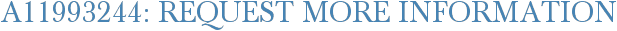 A11993244: Request More Information